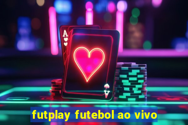 futplay futebol ao vivo